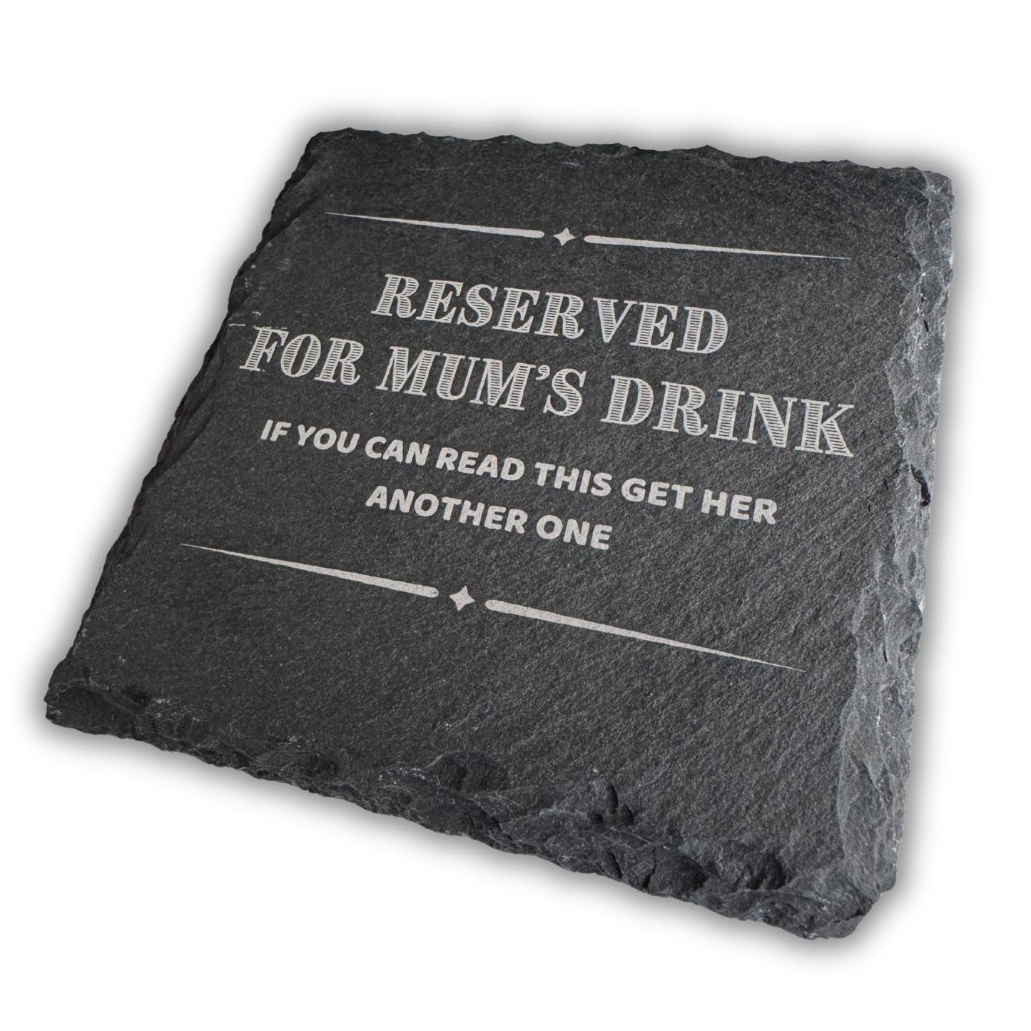 Mum Coaster - Reserved For Mum’s Drink, If You Can Read This Get Her Another One - Perfect Mum Coaster Gift, Coaster for Mum