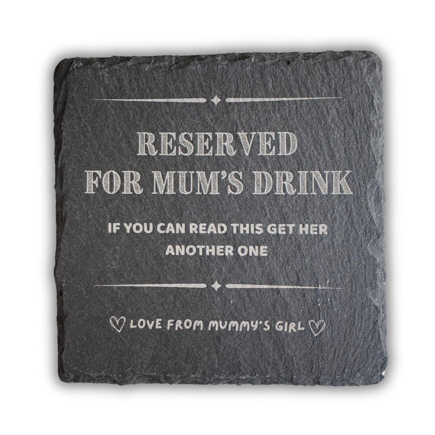 Mum Coaster - Reserved For Mum’s Drink, If You Can Read This Get Her Another One - Perfect Mum Coaster Gift, Coaster for Mum