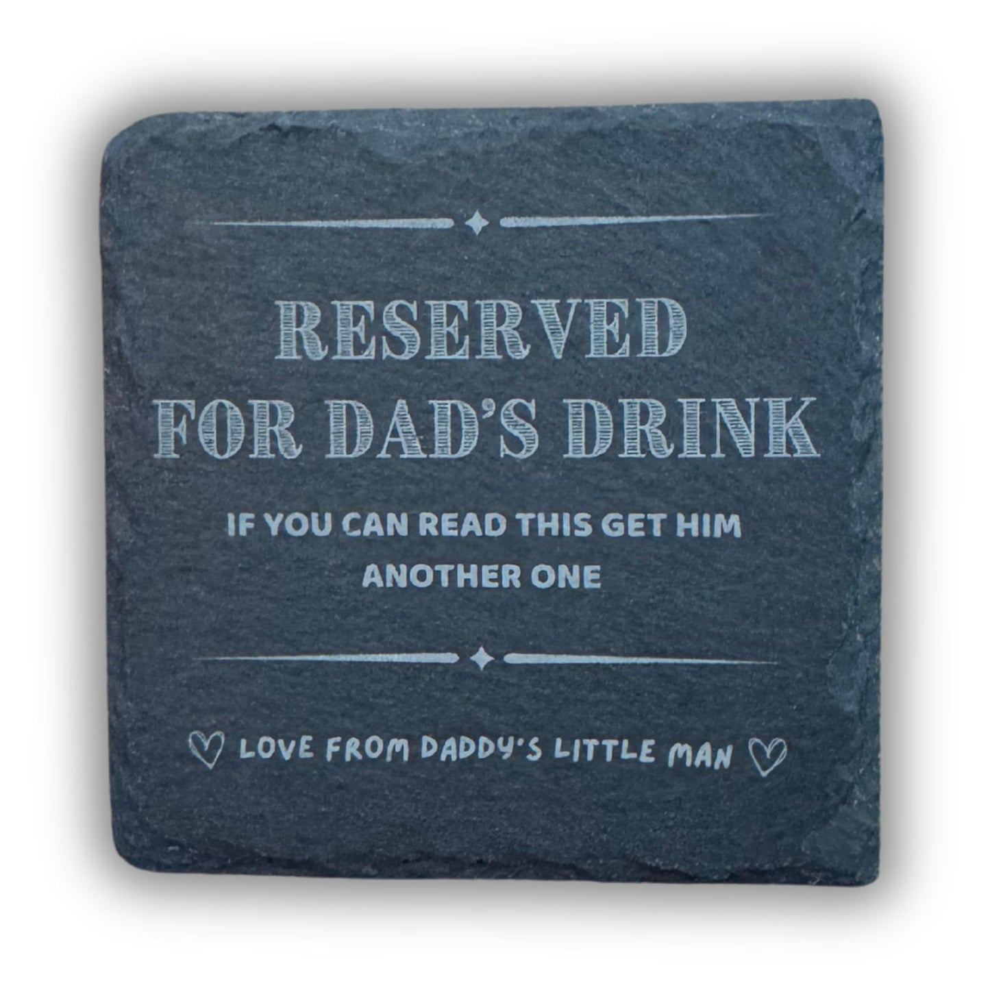 Dad Coaster - Reserved For Dad's Drink, If You Can Read This Get Him Another One - Perfect Dad Coaster from Daughter or Son, Funny Dad Coaster