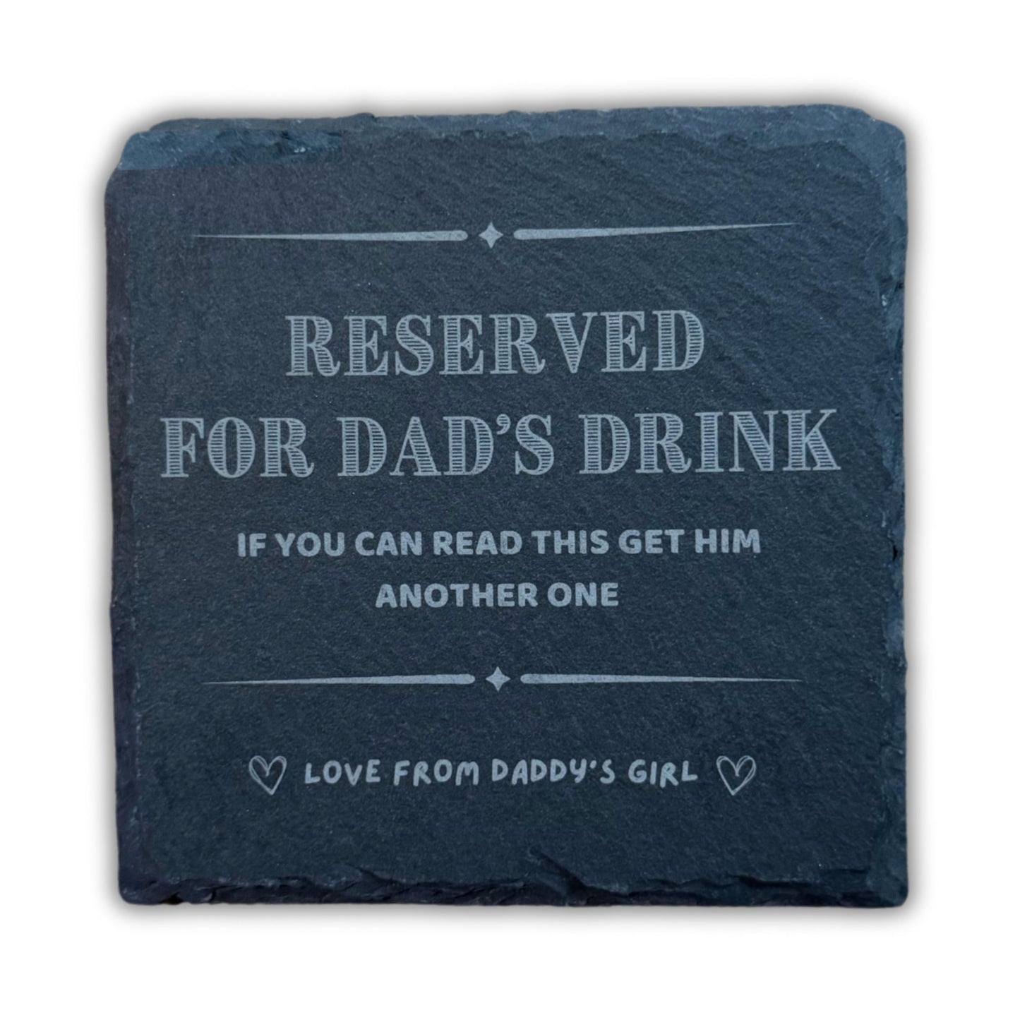 Dad Coaster - Reserved For Dad's Drink, If You Can Read This Get Him Another One - Perfect Dad Coaster from Daughter or Son, Funny Dad Coaster