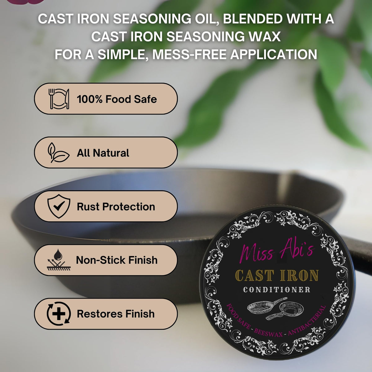 Miss Abi's Cast Iron Conditioner: Seasoning & Protection for Cast Iron & Carbon Steel | Cast Iron Restorer | Cast Iron Skillet Conditioner | cast iron seasoning | griddle seasoning